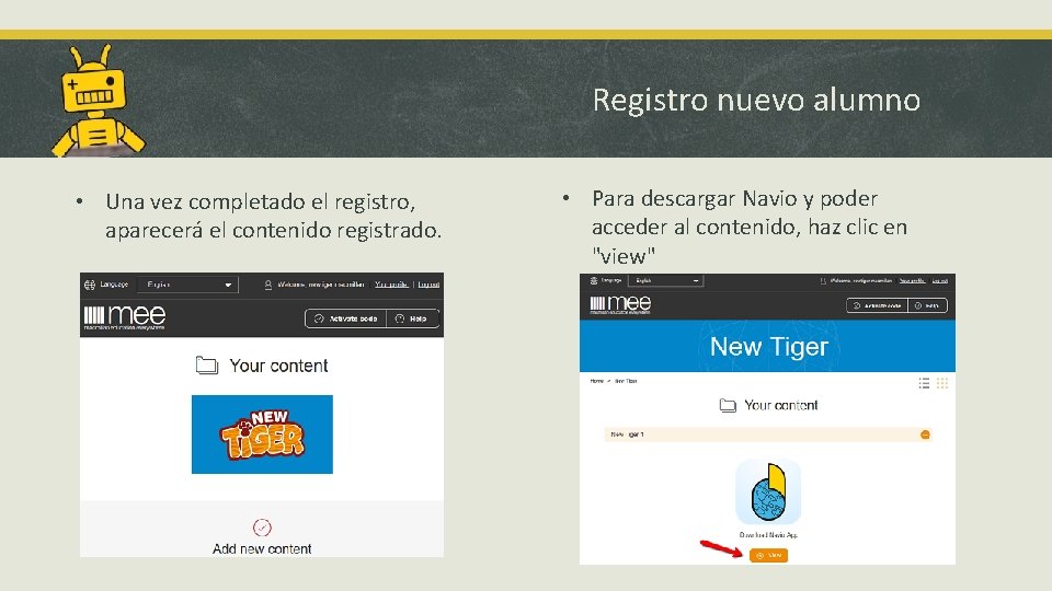 Registro nuevo alumno • Una vez completado el registro, aparecerá el contenido registrado. •