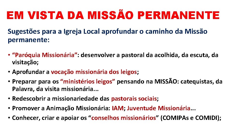 EM VISTA DA MISSÃO PERMANENTE Sugestões para a Igreja Local aprofundar o caminho da