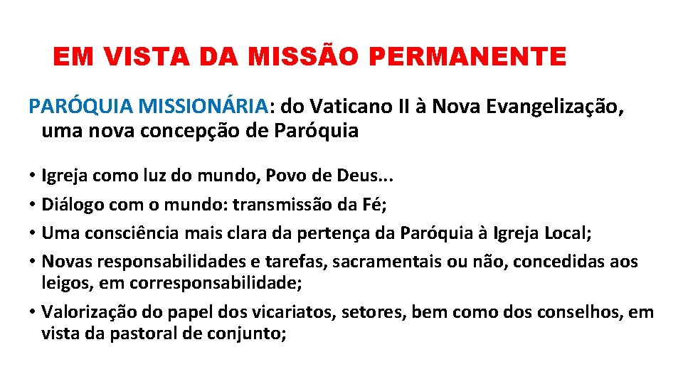 EM VISTA DA MISSÃO PERMANENTE PARÓQUIA MISSIONÁRIA: do Vaticano II à Nova Evangelização, uma