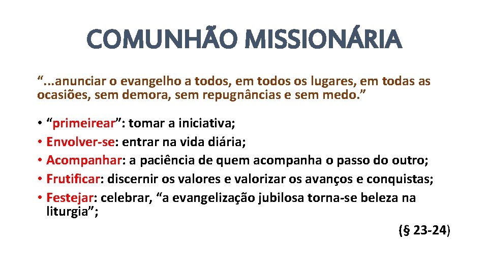 COMUNHÃO MISSIONÁRIA “. . . anunciar o evangelho a todos, em todos os lugares,