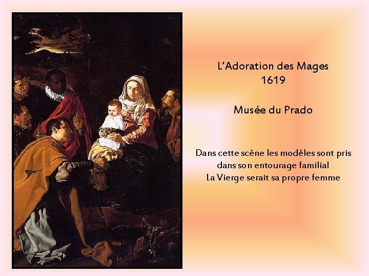 L’Adoration des Mages 1619 Musée du Prado Dans cette scène les modèles sont pris L’Adoration des Mages 1619 Musée du Prado Dans cette scène les modèles sont pris
