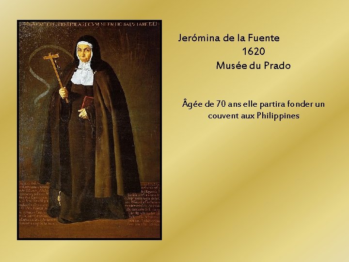 Jerómina de la Fuente 1620 Musée du Prado gée de 70 ans elle partira Jerómina de la Fuente 1620 Musée du Prado gée de 70 ans elle partira