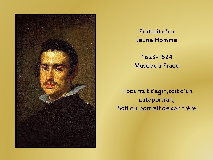 Portrait d’un Jeune Homme 1623 -1624 Musée du Prado Il pourrait s’agir , soit Portrait d’un Jeune Homme 1623 -1624 Musée du Prado Il pourrait s’agir , soit