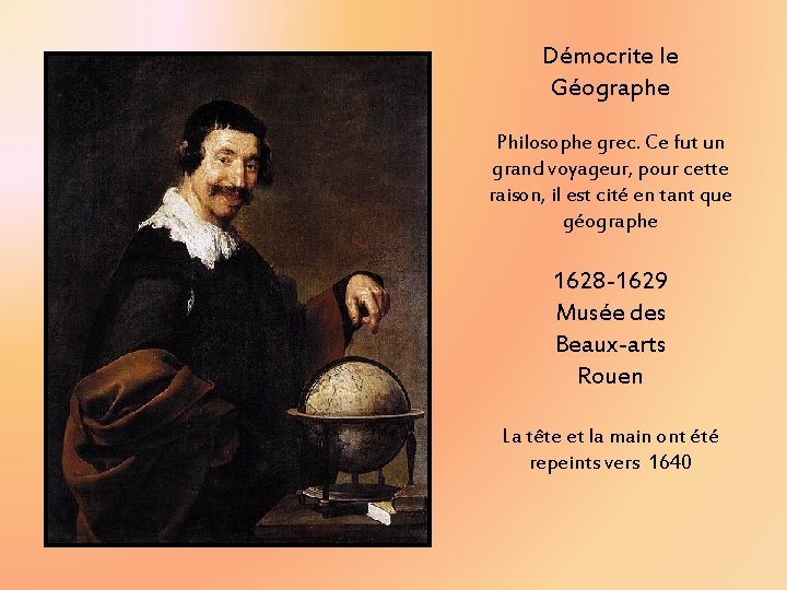 Démocrite le Géographe Philosophe grec. Ce fut un grand voyageur, pour cette raison, il Démocrite le Géographe Philosophe grec. Ce fut un grand voyageur, pour cette raison, il