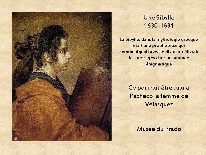 Une Sibylle 1630 -1631 La Sibylle, dans la mythologie grecque était une prophétesse qui Une Sibylle 1630 -1631 La Sibylle, dans la mythologie grecque était une prophétesse qui