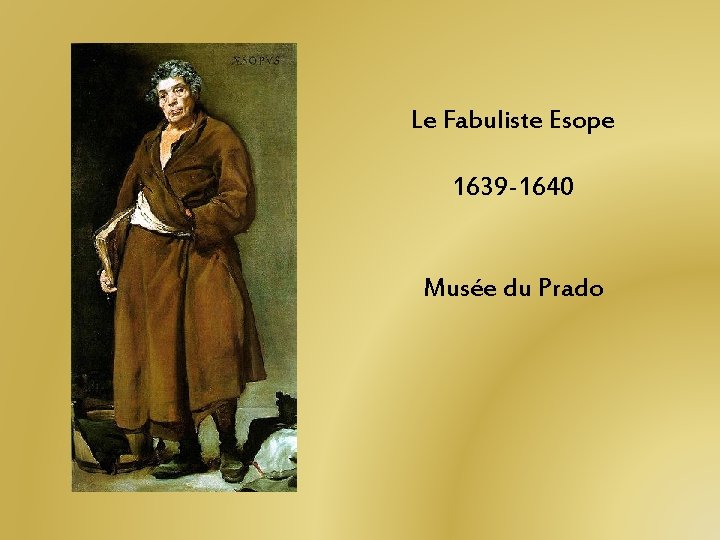 Le Fabuliste Esope 1639 -1640 Musée du Prado Le Fabuliste Esope 1639 -1640 Musée du Prado