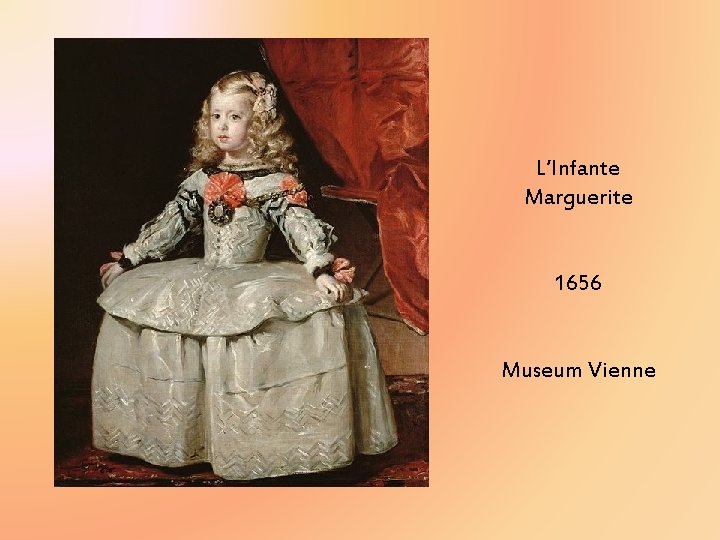 L’Infante Marguerite 1656 Museum Vienne L’Infante Marguerite 1656 Museum Vienne