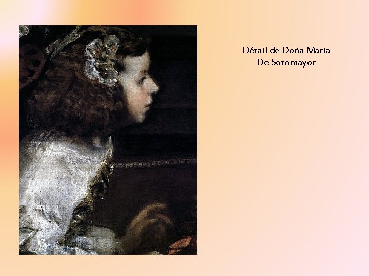 Détail de Doña Maria De Sotomayor Détail de Doña Maria De Sotomayor