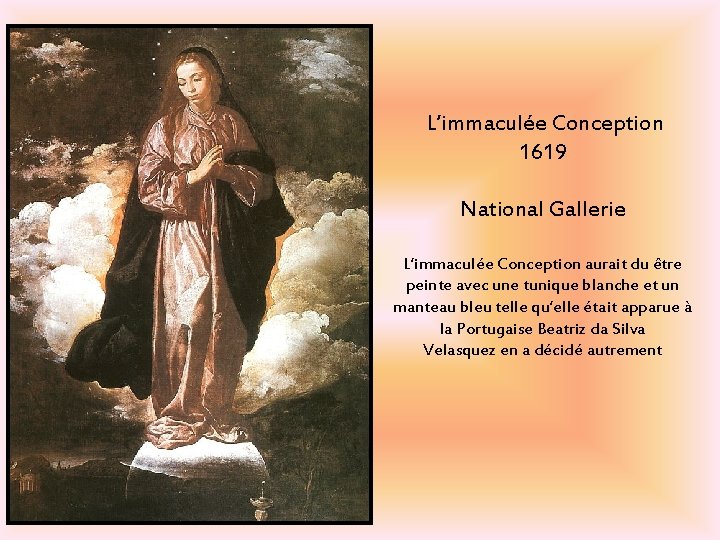 L’immaculée Conception 1619 National Gallerie L’immaculée Conception aurait du être peinte avec une L’immaculée Conception 1619 National Gallerie L’immaculée Conception aurait du être peinte avec une
