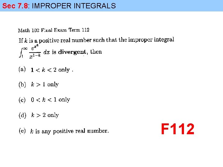 Sec 7. 8: IMPROPER INTEGRALS F 112 