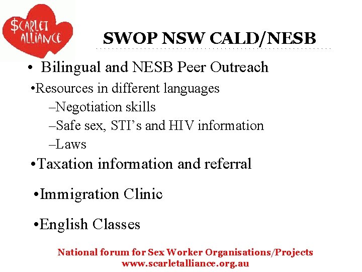 SWOP NSW CALD/NESB • Bilingual and NESB Peer Outreach • Resources in different languages