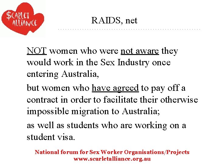 RAIDS, net NOT women who were not aware they would work in the Sex