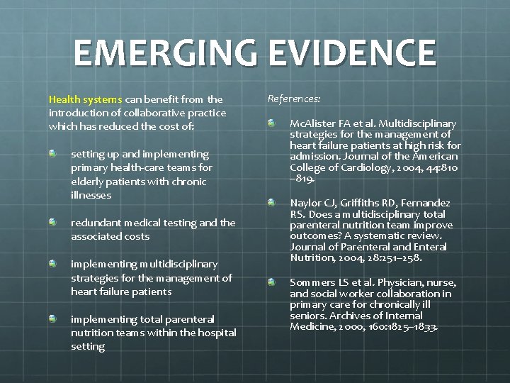 EMERGING EVIDENCE Health systems can benefit from the introduction of collaborative practice which has