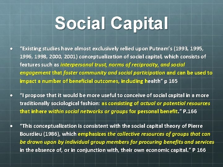 Social Capital “Existing studies have almost exclusively relied upon Putnam’s (1993, 1995, 1996, 1998,