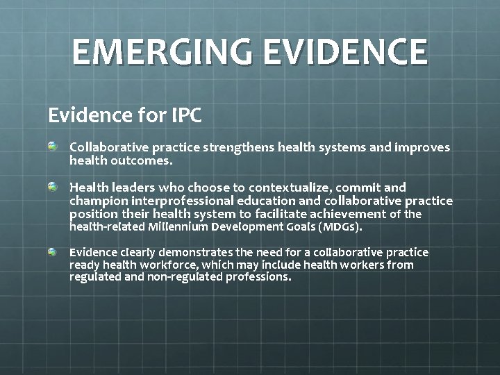 EMERGING EVIDENCE Evidence for IPC Collaborative practice strengthens health systems and improves health outcomes.