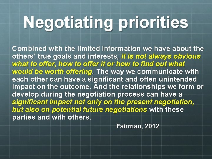 Negotiating priorities Combined with the limited information we have about the others’ true goals