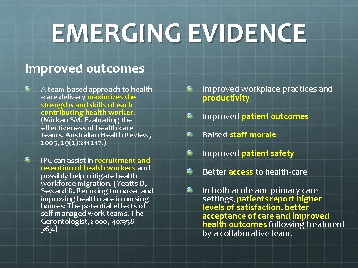 EMERGING EVIDENCE Improved outcomes A team-based approach to health -care delivery maximizes the strengths