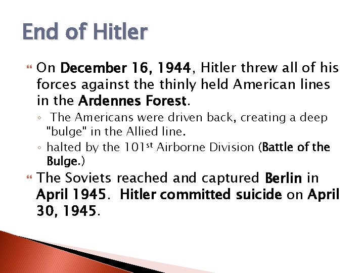 End of Hitler On December 16, 1944, Hitler threw all of his forces against