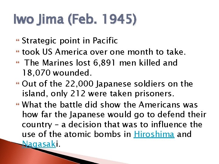 Iwo Jima (Feb. 1945) Strategic point in Pacific took US America over one month