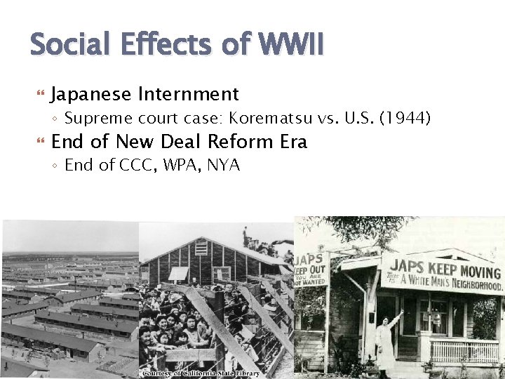 Social Effects of WWII Japanese Internment ◦ Supreme court case: Korematsu vs. U. S.