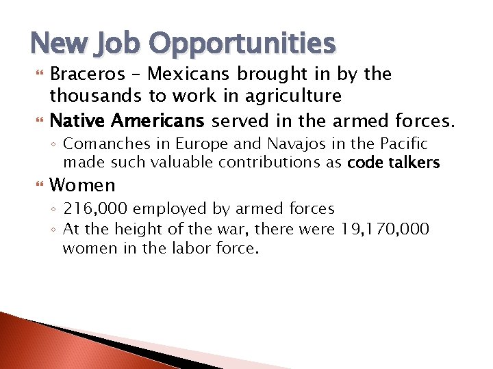 New Job Opportunities Braceros – Mexicans brought in by the thousands to work in