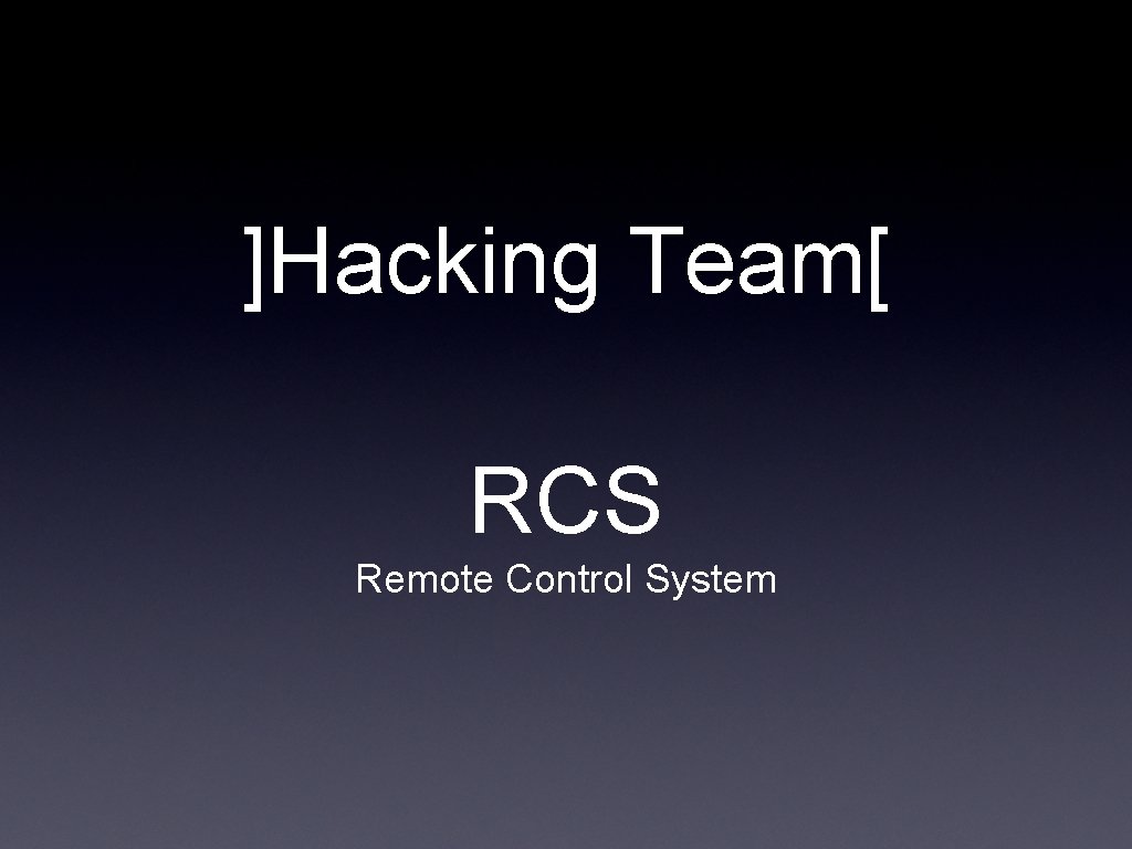 ]Hacking Team[ RCS Remote Control System 