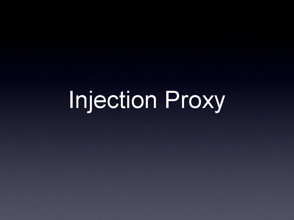 Injection Proxy 