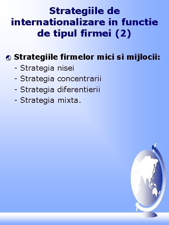 Strategiile de internationalizare in functie de tipul firmei (2) ý Strategiile firmelor mici si Strategiile de internationalizare in functie de tipul firmei (2) ý Strategiile firmelor mici si