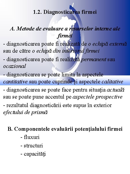 1. 2. Diagnosticarea firmei A. Metode de evaluare a resurselor interne ale firmei -