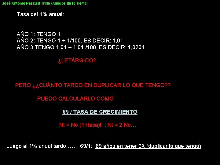 José Antonio Pascual Trillo (Amigos de la Tierra) Tasa del 1% anual: AÑO 1: