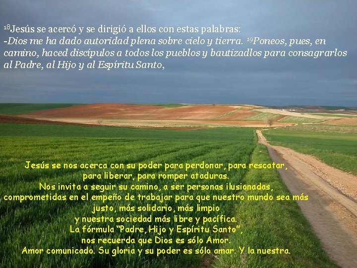 18 Jesús se acercó y se dirigió a ellos con estas palabras: -Dios me