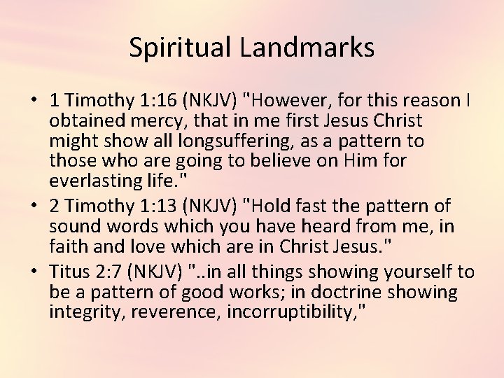 Spiritual Landmarks • 1 Timothy 1: 16 (NKJV) "However, for this reason I obtained