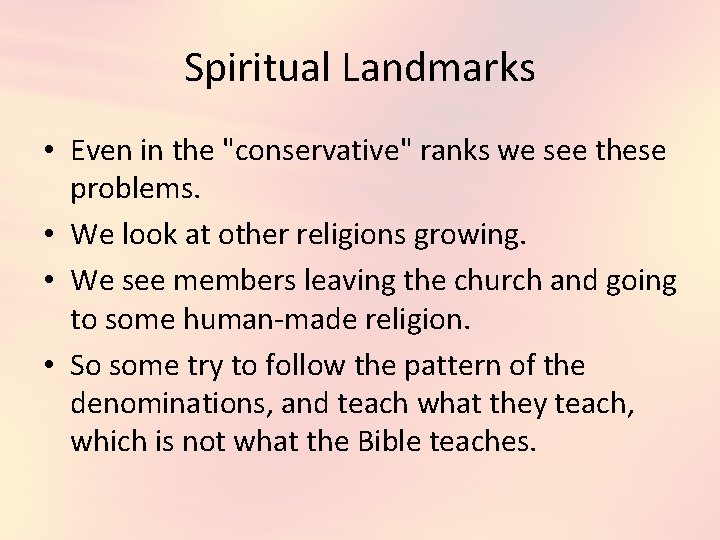 Spiritual Landmarks • Even in the "conservative" ranks we see these problems. • We