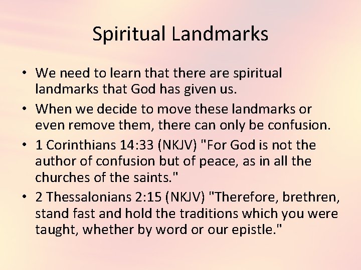 Spiritual Landmarks • We need to learn that there are spiritual landmarks that God