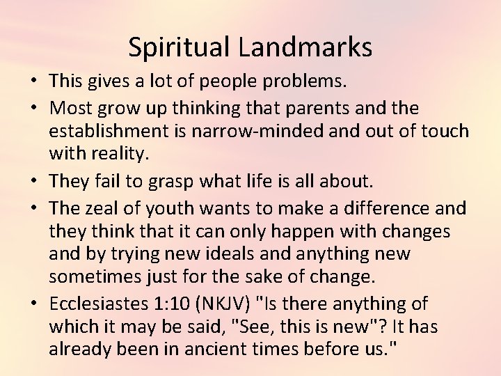 Spiritual Landmarks • This gives a lot of people problems. • Most grow up