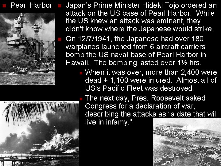 n Pearl Harbor n n Japan’s Prime Minister Hideki Tojo ordered an attack on