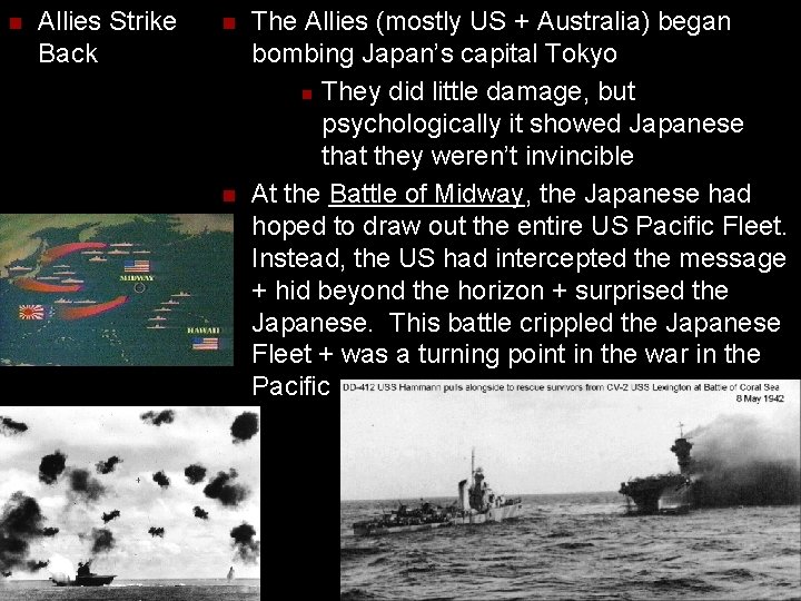 n Allies Strike Back n n The Allies (mostly US + Australia) began bombing
