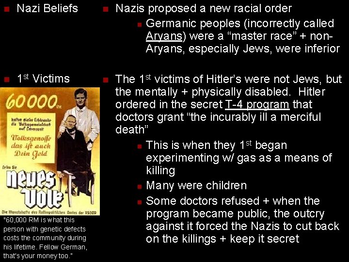 n Nazi Beliefs n Nazis proposed a new racial order n Germanic peoples (incorrectly