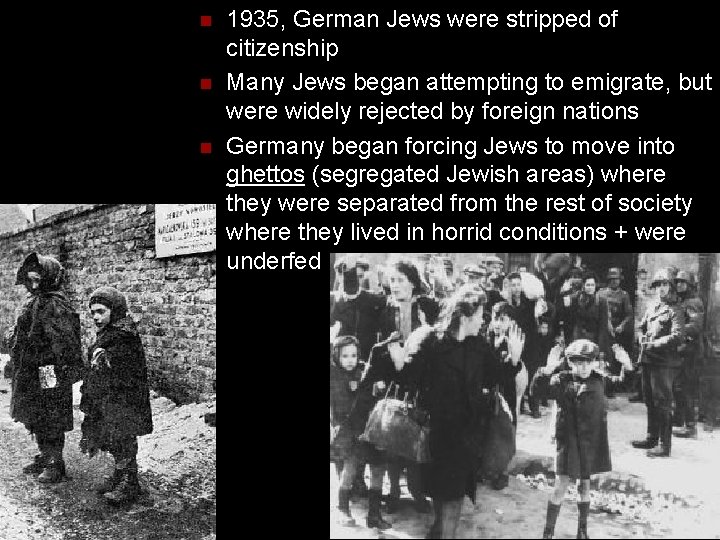 n n n 1935, German Jews were stripped of citizenship Many Jews began attempting