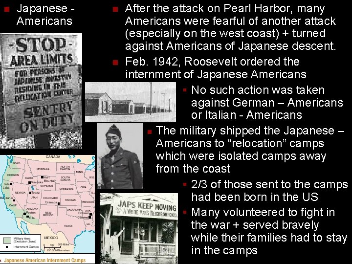 n Japanese Americans n n After the attack on Pearl Harbor, many Americans were