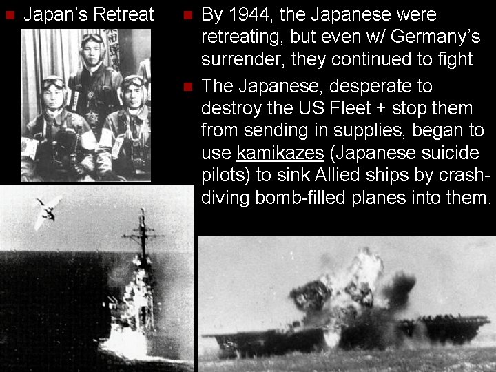 n Japan’s Retreat n n By 1944, the Japanese were retreating, but even w/