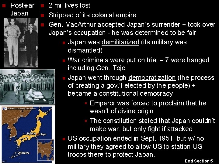 n Postwar Japan n 2 mil lives lost Stripped of its colonial empire Gen.