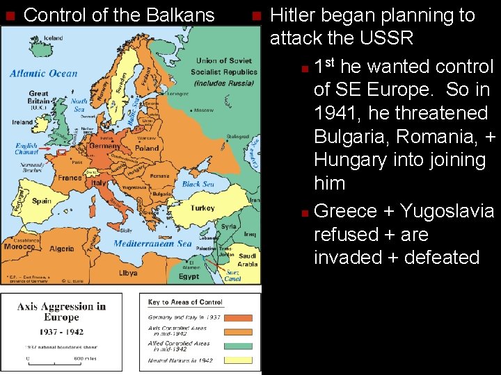 n Control of the Balkans n Hitler began planning to attack the USSR st