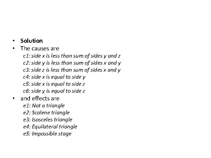  • Solution • The causes are c 1: side x is less than