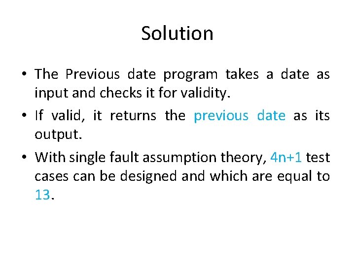 Solution • The Previous date program takes a date as input and checks it