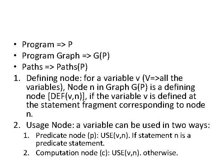  • Program => P • Program Graph => G(P) • Paths => Paths(P)