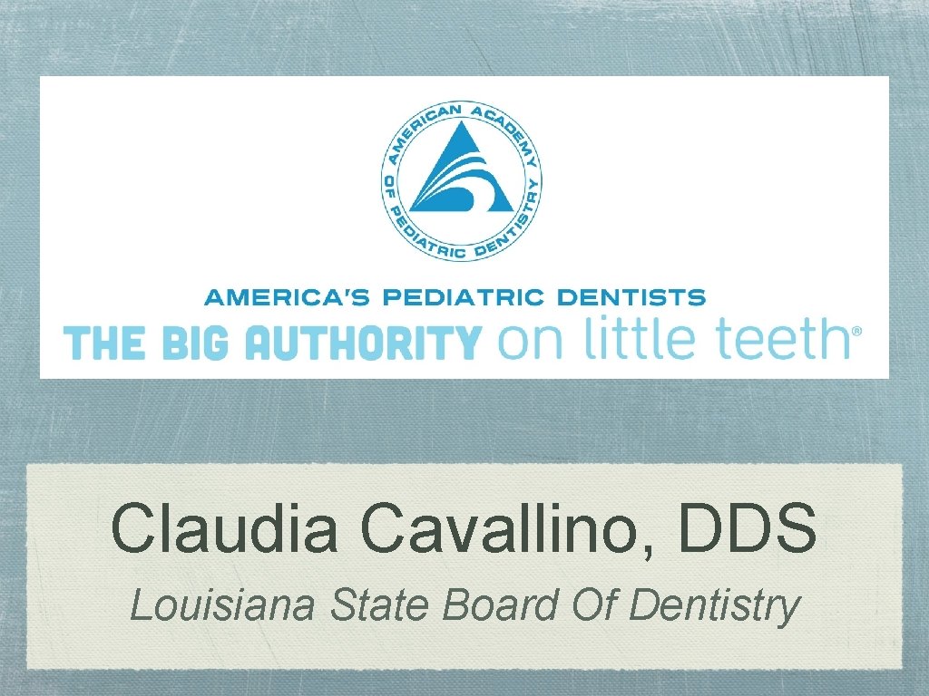 Claudia Cavallino, DDS Louisiana State Board Of Dentistry 