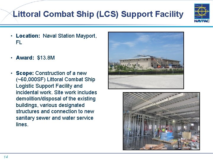 Littoral Combat Ship (LCS) Support Facility • Location: Naval Station Mayport, FL • Award: