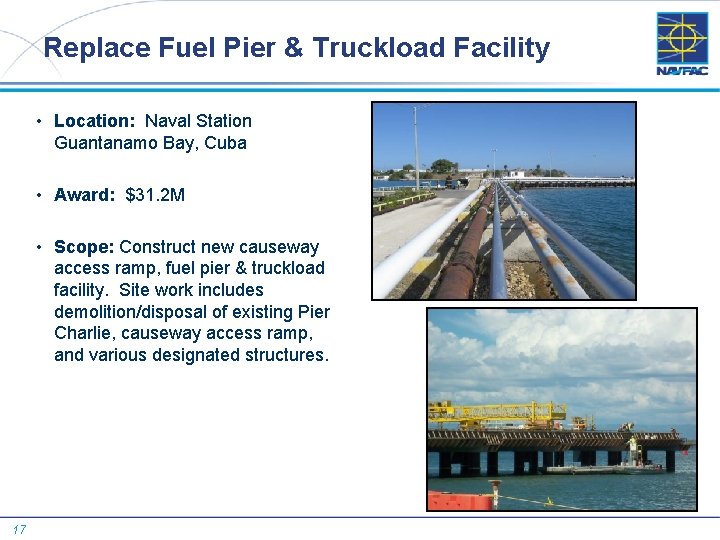 Replace Fuel Pier & Truckload Facility • Location: Naval Station Guantanamo Bay, Cuba •