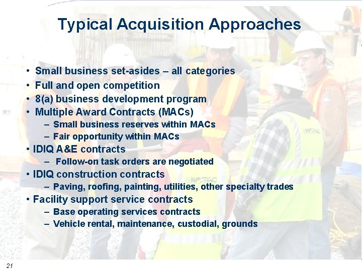 Typical Acquisition Approaches • • Small business set-asides – all categories Full and open